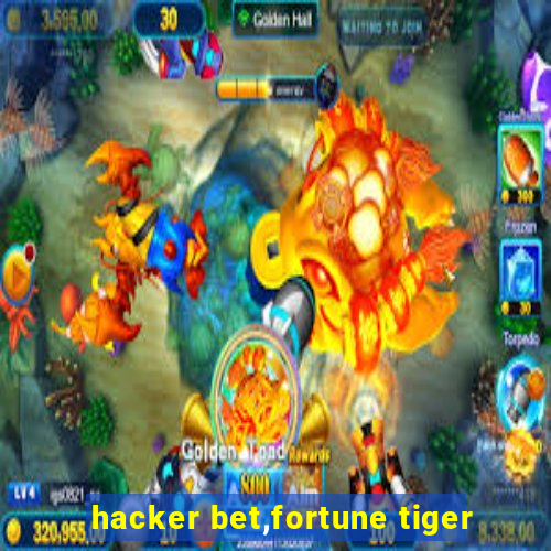 hacker bet,fortune tiger